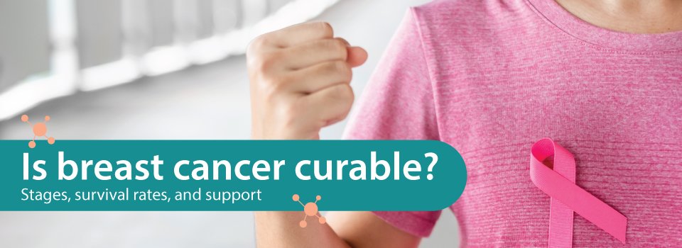 Is breast cancer curable? Stages, survival rates, and support