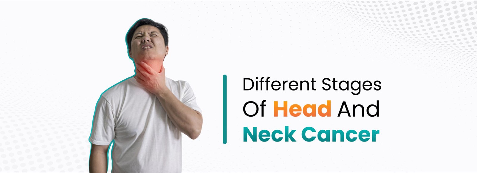 Exploring the Different Stages of Head and Neck Cancer - Dr. Satish Sharma