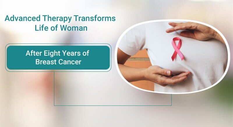advance therapy Ranchi Woman After Eight Years of Breast Cancer success